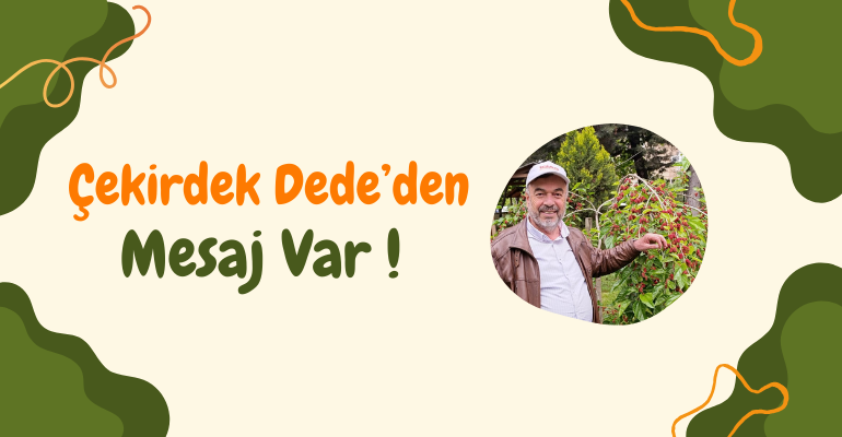 Çekirdek Dede'den mesaj var!
